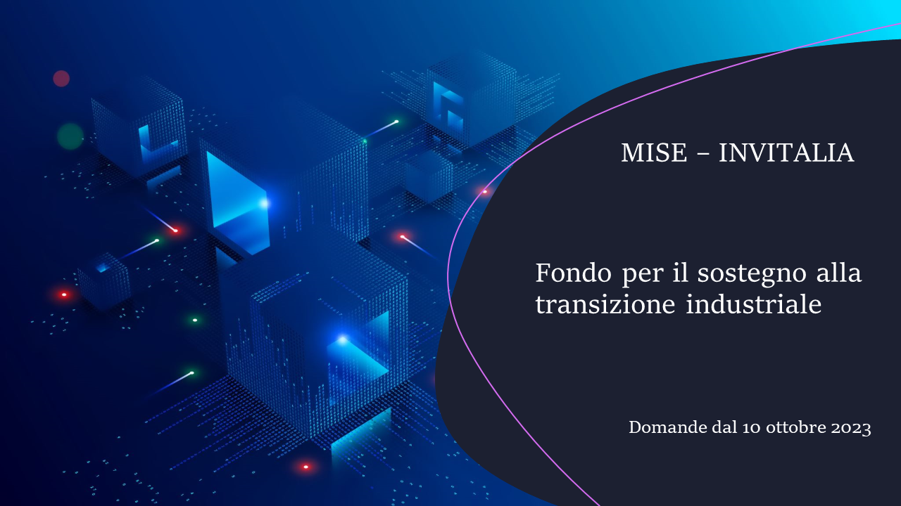 FONDO TRANSIZIONE INDUSTRIALE – Incentivi A Fondo Perduto Per Le ...